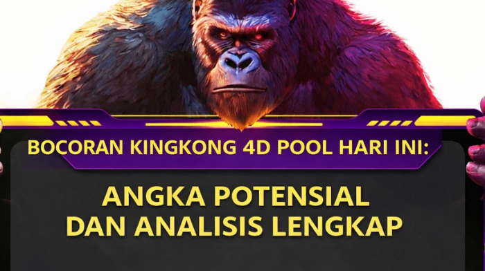 🔥 Bocoran Kingkong 4D Pool Hari Ini: Angka Potensial + Analisis Lengkap